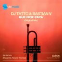 DJ Tatto  &  Bastian V  - Que dice Papá (Ricardo Reyna Remix)