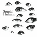 Stupid Human - It's Ok