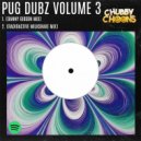 Pug Dubz - Volume 3 - Get Away (Radioactive Milkshake Mix)