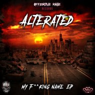 Alterated - My Fucking Name