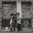Greco Soul - Like A Child (Blaq Owl Vocal Dub Remix)