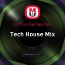 DJ Dan Gamayunov - Tech House Mix
