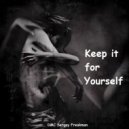 DMC Sergey Freakman - Keep it for Yourself ()