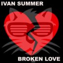 Ivan Summer - Broken Love (original mix)