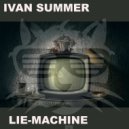 Ivan Summer - Lie Machine (original mix)