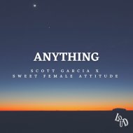 Scott Garcia x Sweet Female Attitude - Anything
