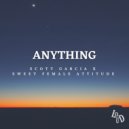 Scott Garcia x Sweet Female Attitude - Anything