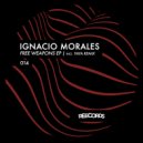 Ignacio Morales - Free Weapons (Yaya Remix)