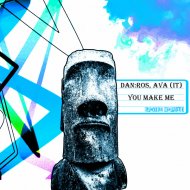 DAN:ROS, AVA (It) - You Make Me