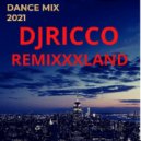 DJ RICCO - REMIXXXLAND 2021 (Live Mix)