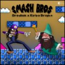 Dredlok & KirbyBright - Smash Bros (feat. KirbyBright)