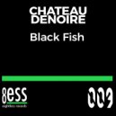 Chateau Denoire - Black Fish (World Mix)