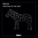 VaccE - Welcome To The Club (Original Mix)