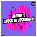 Thierry D - Stuck in Lockdown (Original Mix)