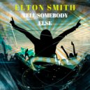 Elton Smith - Tell Somebody Else (Instrumental Mix)
