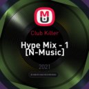 Club Killer - Hype Mix - 1 [N-Music] ()