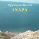 Vyacheslav Sketch - ANAPA