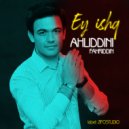 Ahliddini Fahriddin - Ey ishq
