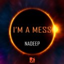 Nadeep - I\'m A Mess (Original Mix)