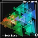 Alex Marvel - Let\'s Rock (Original Mix)