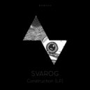 Svarog - Construction 8