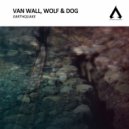 Van Wall & Wolf & Dog - Earthquake (Original Mix)
