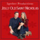 2gether Productions - Jolly Old Saint Nicholas ()