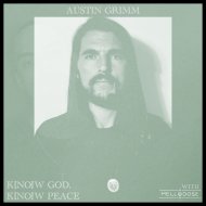 Austin Grimm & Mellodose - K[no]w God, K[no]w Peace