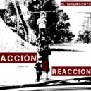 El Insurgente - Acción y Reacción (Original Mix)