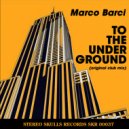 Marco Barci - In To The Underground (Club Mix)