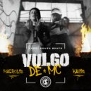 Tropa do Bruxo & Kayin & Souza Beats & MagrolisMC - Vulgo de MC (feat. MagrolisMC) ()