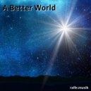 ralle.musik - A Better World (#deep #melodic)