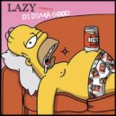 Dj Dima Good - LAZY mixed by Dj Dima Good [04.01.22] (04.01.22)