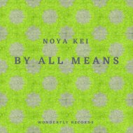 Noya Kei - By all means