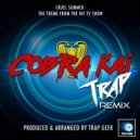 Trap Geek - Cruel Summer (From "Cobra Kai") (Trap Remix)