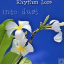 Rythim lore - into dust