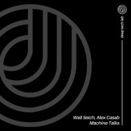 Wall Seich & Alex Casab - Machine Talks