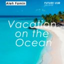 Aleh Famin - Vacation on the Ocean