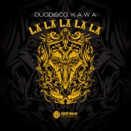 Duodisco & K A W A - La La La La La
