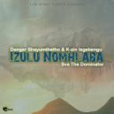 Sva The Dominator & Danger Shayumthetho & K-zin Isgebengu - Izulu Nomhlaba
