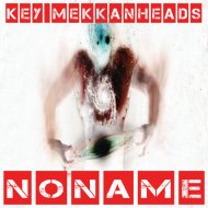 KeyMekkanHeads & Andrea Mnemonic - No Name