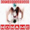KeyMekkanHeads & Andrea Mnemonic - No Name (Original Mix)