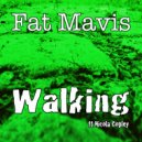Fat Mavis & Nicola Copley - Walking (feat. Nicola Copley) (remix)