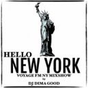Dj Dima Good - HELLO NY (VOYAGE FM New York) mixed by Dj Dima Good ()