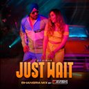 Aj Singh  - Just Wait (Dj Ravish Bhangra Mix)