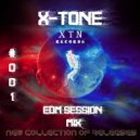 X-Tone - EDM Session Mix #001 ()