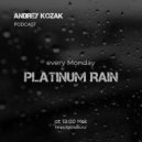 Andrey Kozak - Platinum Rain #16 (Live Mixes)