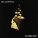 The Supposed - Materialize ()