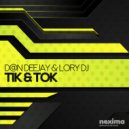D@n Deejay & Lory DJ - TIK & TOK (Original Mix)