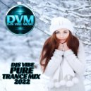 Djs Vibe - Pure Trance Mix 2022 ()